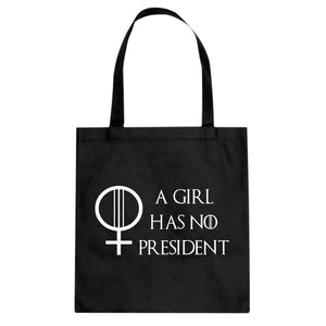 Tote A Girl Has No President Canvas Tote Bag