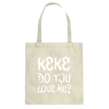 Keke Do you Love me? Cotton Canvas Tote Bag