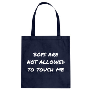 Boys are not Allowed to Touch Me Cotton Canvas Tote Bag