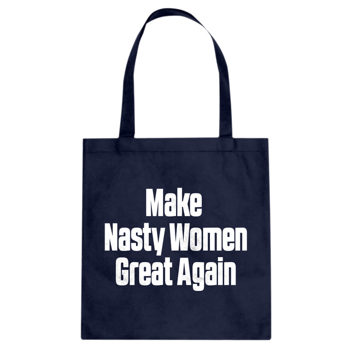 Tote Make Nasty Women Great Again Canvas Tote Bag