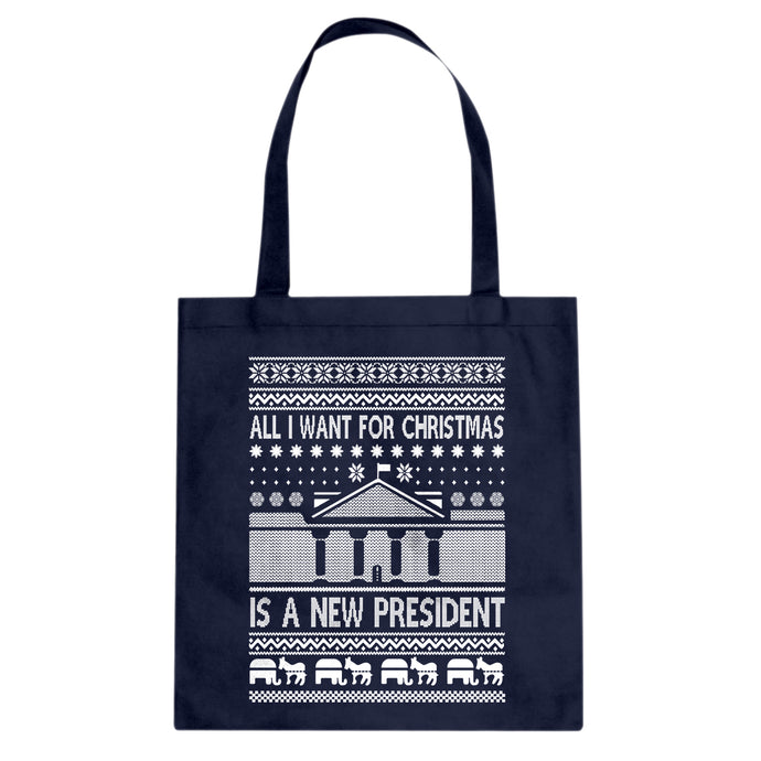 Tote All I Want for Christmas is a New President Canvas Tote Bag