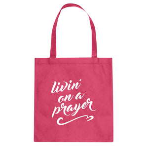 Tote Livin on a Prayer Canvas Tote Bag