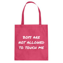 Boys are not Allowed to Touch Me Cotton Canvas Tote Bag