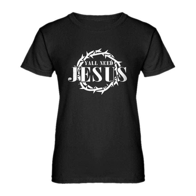 Womens Yall Need Jesus Ladies' T-shirt