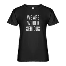 Womens We Are World Serious Ladies' T-shirt