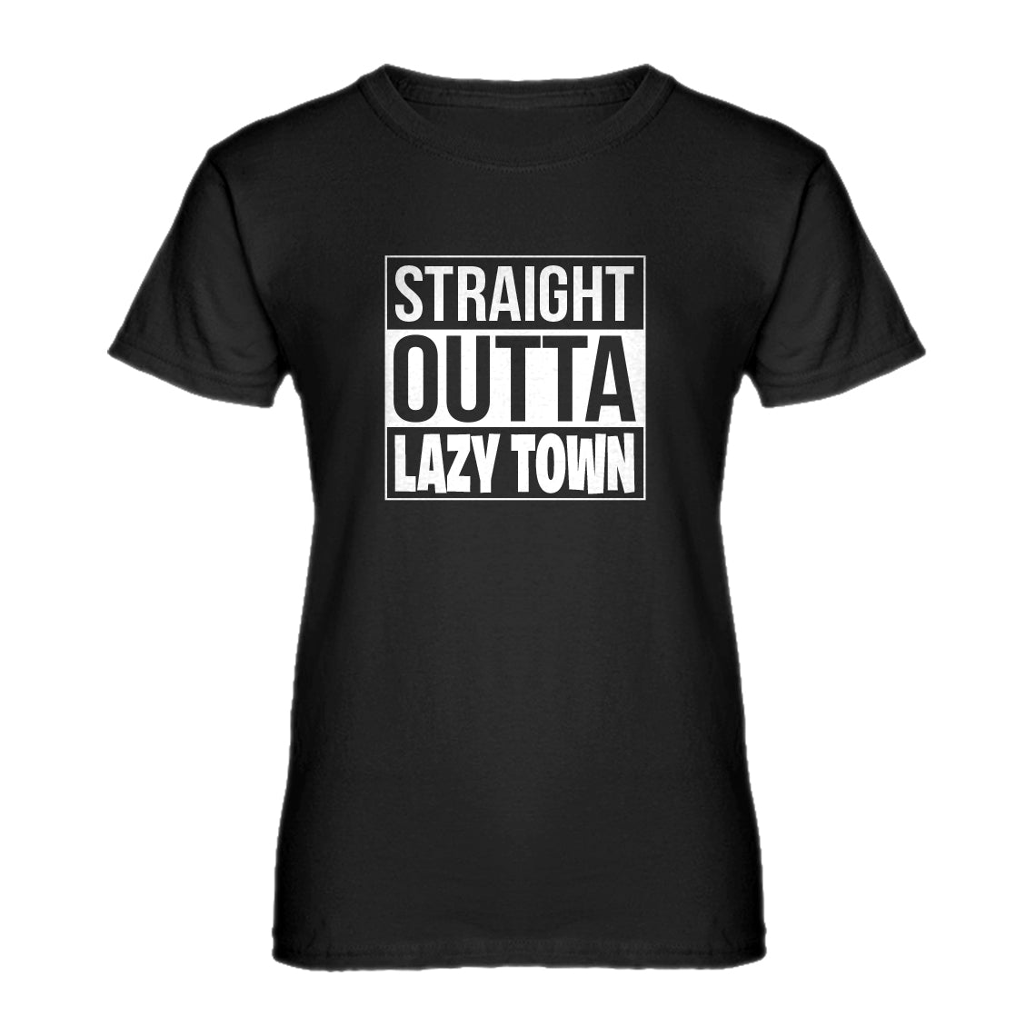 Womens Straight Outta Lazy Town Ladies' T-shirt