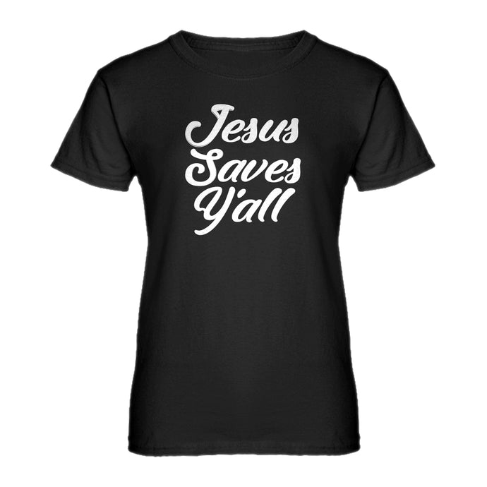 Womens Jesus Saves Yall Ladies' T-shirt