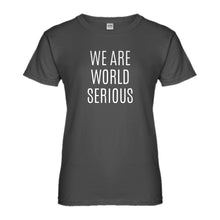 Womens We Are World Serious Ladies' T-shirt