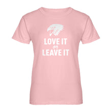 Womens Love it or Leave it! Ladies' T-shirt