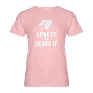 Womens Love it or Leave it! Ladies' T-shirt