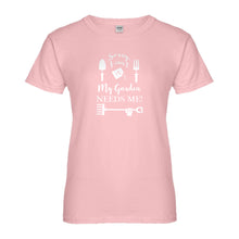 Womens I Can't My Garden Needs Me! Ladies' T-shirt