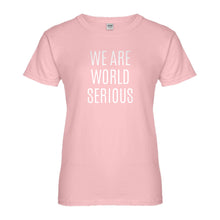 Womens We Are World Serious Ladies' T-shirt