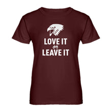 Womens Love it or Leave it! Ladies' T-shirt