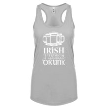 Racerback Irish I Were Drunk Womens Tank Top