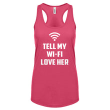 Tell My WI-FI Love Her Womens Racerback Tank Top