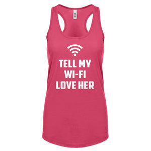 Tell My WI-FI Love Her Womens Racerback Tank Top