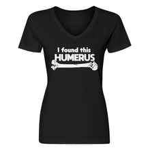 Womens I Found this Humerus V-Neck T-shirt