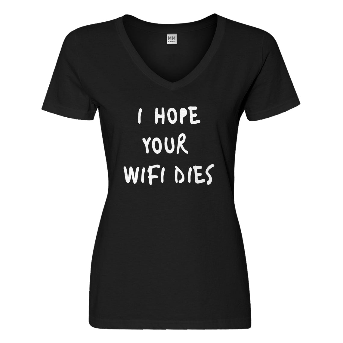 Womens I Hope Your Wifi Dies Vneck T-shirt