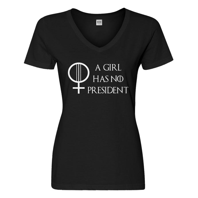 Womens A Girl Has No President Vneck T-shirt