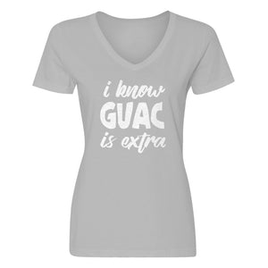 Womens I Know GUAC is extra Vneck T-shirt