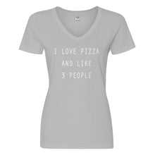 Womens I Love Pizza and like 3 People Vneck T-shirt