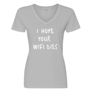 Womens I Hope Your Wifi Dies Vneck T-shirt