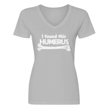 Womens I Found this Humerus V-Neck T-shirt