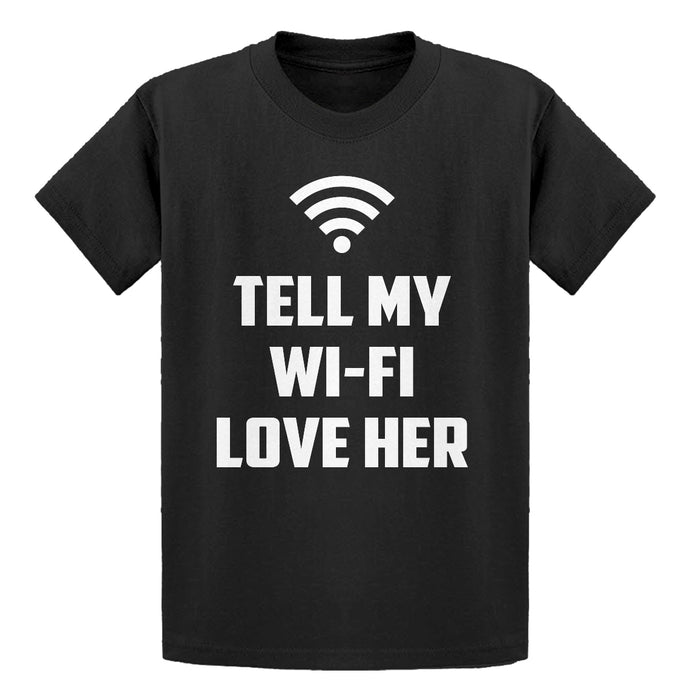 Youth Tell My WI-FI Love Her Kids T-shirt